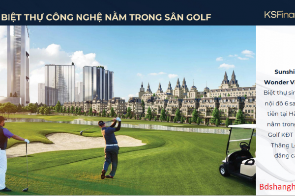 Biệt Thự Công Nghệ Trong Lòng Sân Golf Dự án Sunshine Wonder Villas
